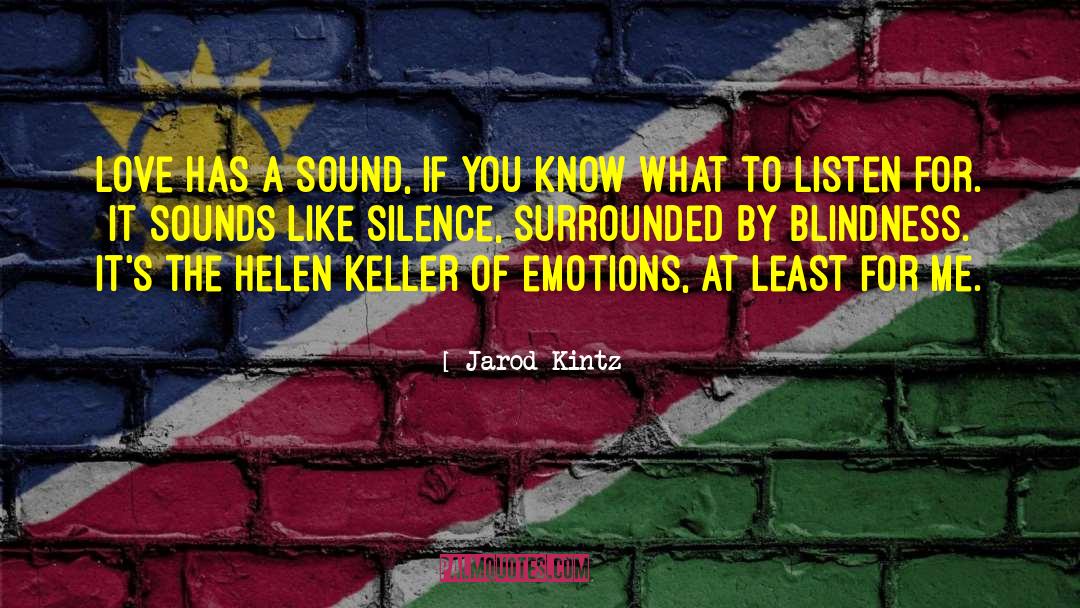 Silence Has A Voice quotes by Jarod Kintz