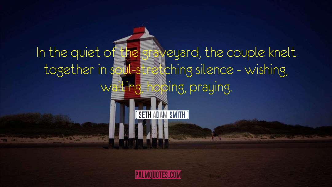 Silence In Love quotes by Seth Adam Smith
