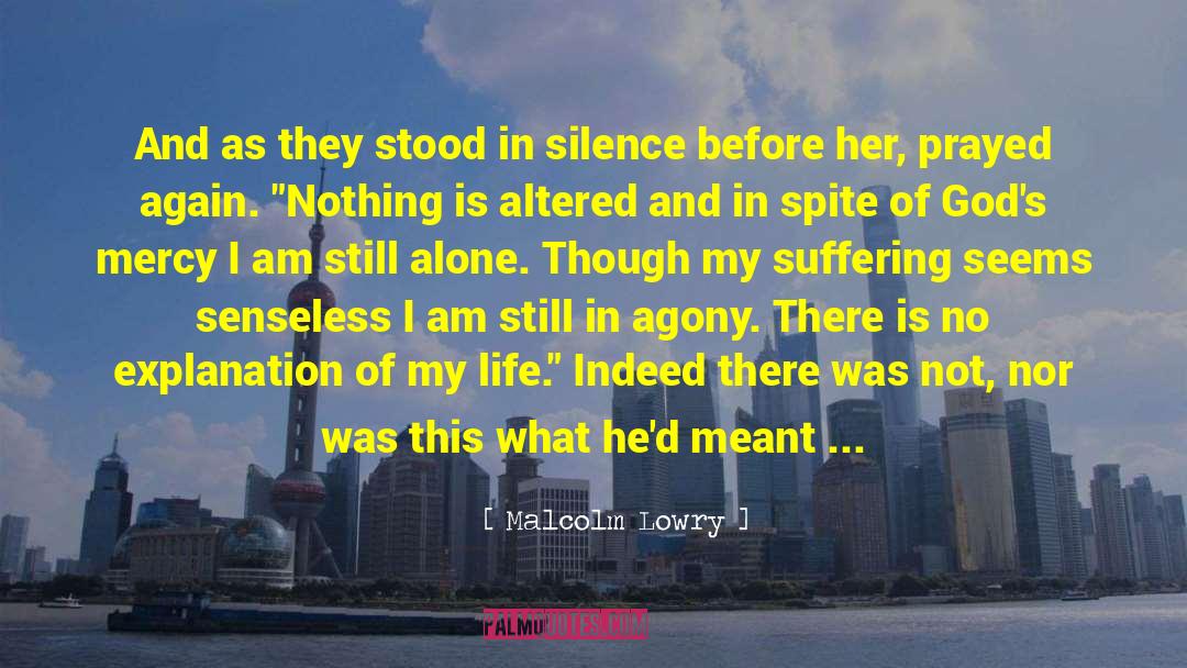 Silence In Love quotes by Malcolm Lowry