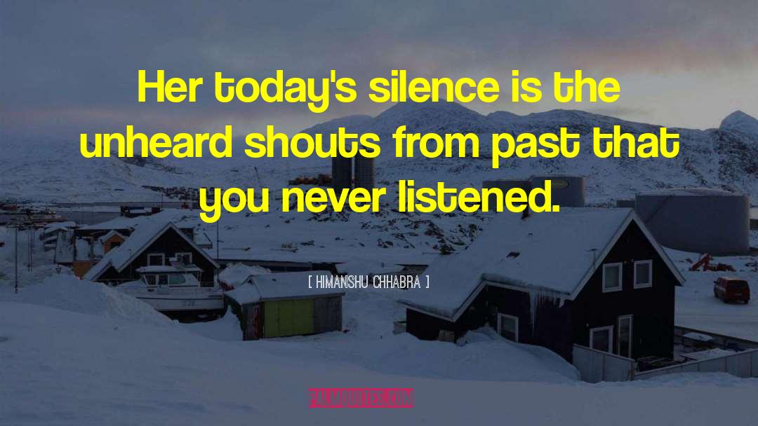 Silence Is quotes by Himanshu Chhabra