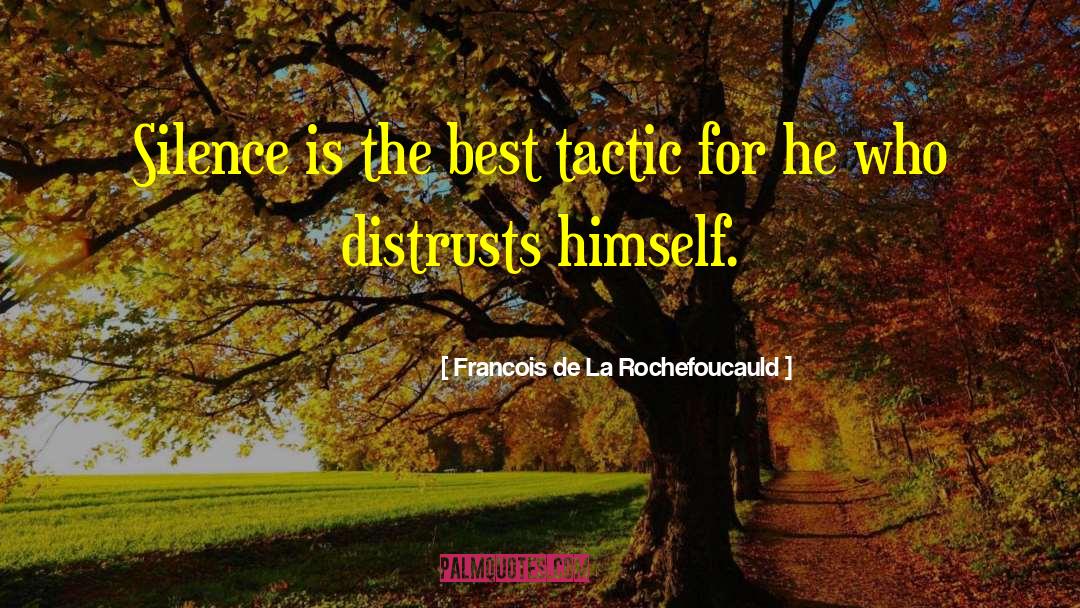 Silence Is quotes by Francois De La Rochefoucauld