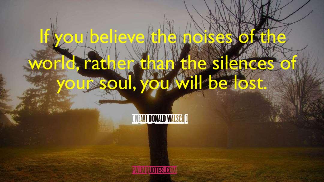 Silence Passion quotes by Neale Donald Walsch