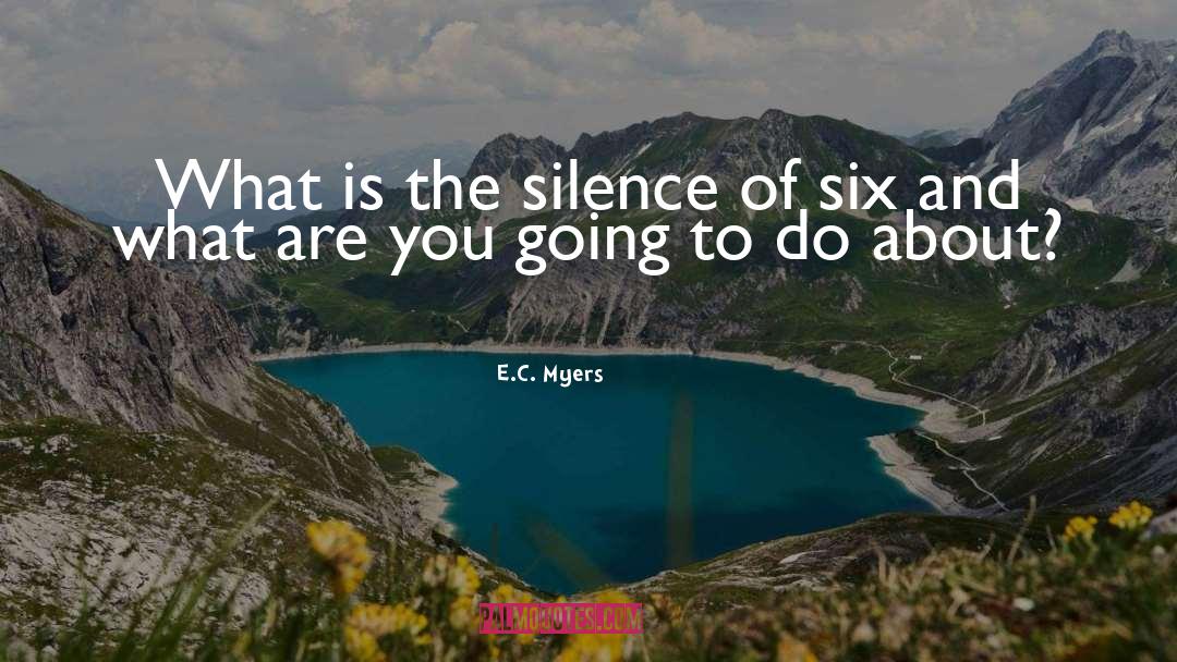Silence Passion quotes by E.C. Myers