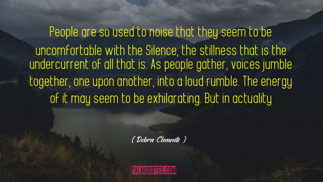 Silence Speaks quotes by Debra Clemente