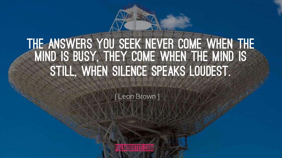 Silence Speaks quotes by Leon Brown