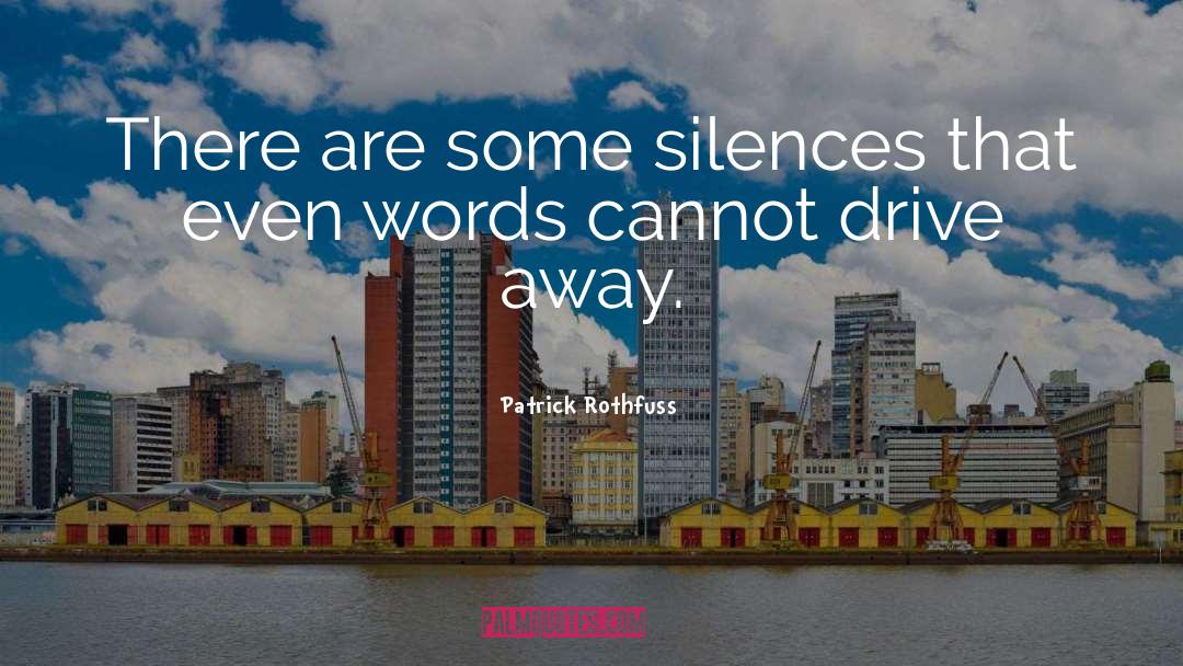 Silences quotes by Patrick Rothfuss