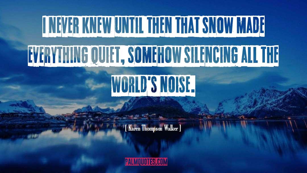 Silencing quotes by Karen Thompson Walker