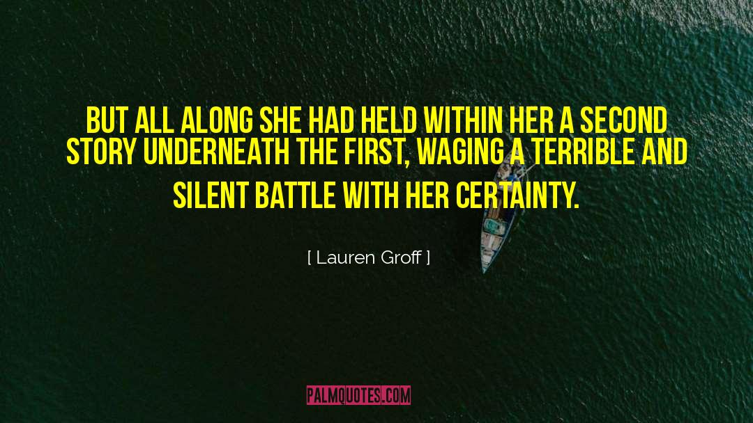 Silent Battle Quote quotes by Lauren Groff