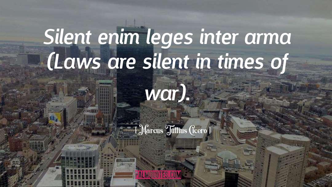 Silent Battle Quote quotes by Marcus Tullius Cicero