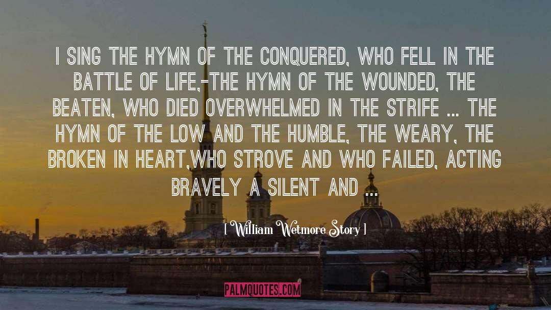Silent Battle Quote quotes by William Wetmore Story