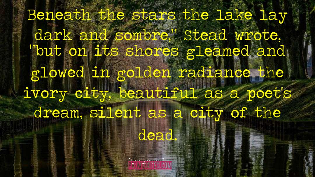 Silent City quotes by Erik Larson