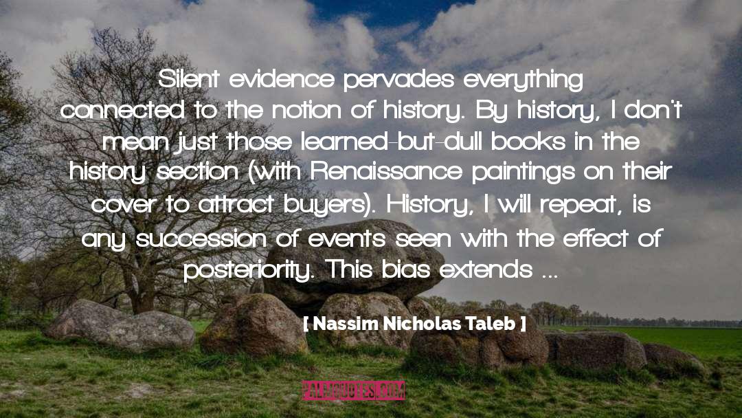 Silent Evidence quotes by Nassim Nicholas Taleb