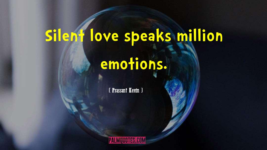 Silent Love quotes by Prassant Kevin