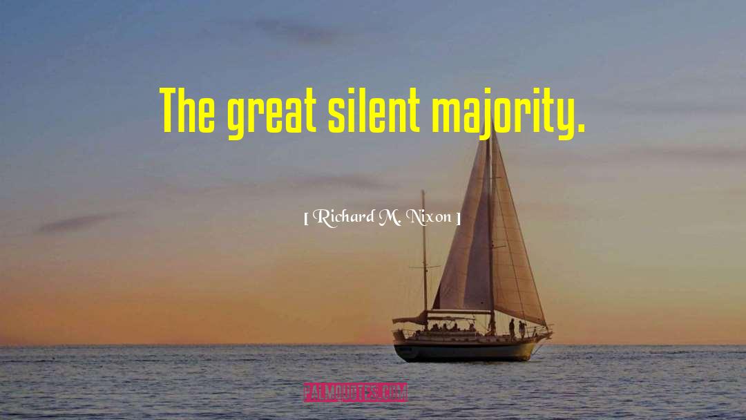 Silent Majority quotes by Richard M. Nixon