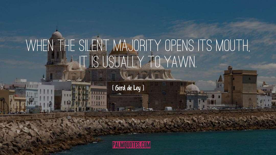 Silent Majority quotes by Gerd De Ley
