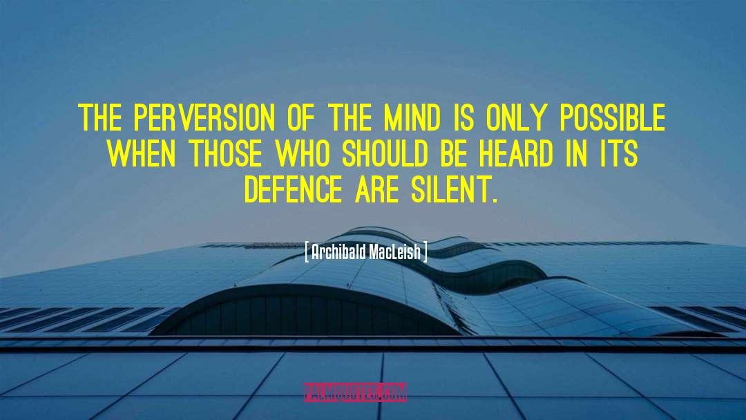 Silent Mind quotes by Archibald MacLeish