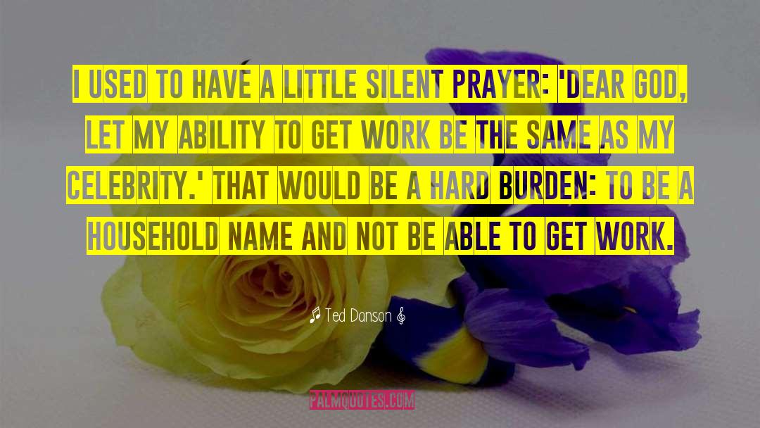 Silent Prayer quotes by Ted Danson