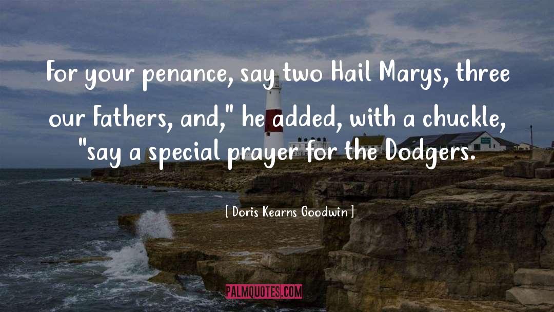 Silent Prayer quotes by Doris Kearns Goodwin