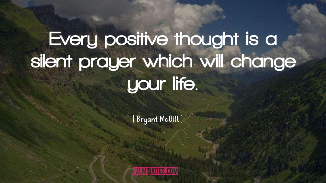 Silent Prayer quotes by Bryant McGill
