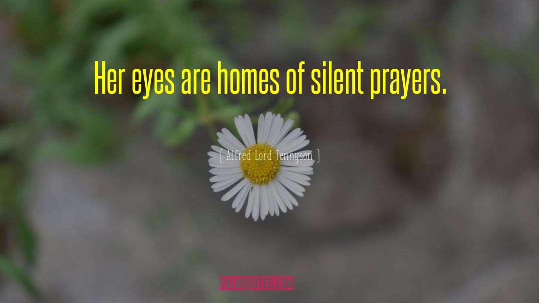 Silent Prayers Needed quotes by Alfred Lord Tennyson
