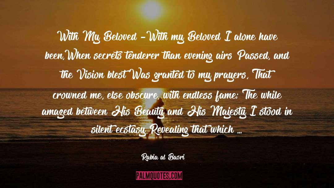 Silent Prayers Needed quotes by Rabia Al Basri