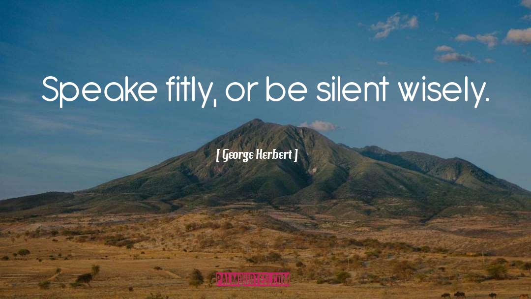 Silent quotes by George Herbert