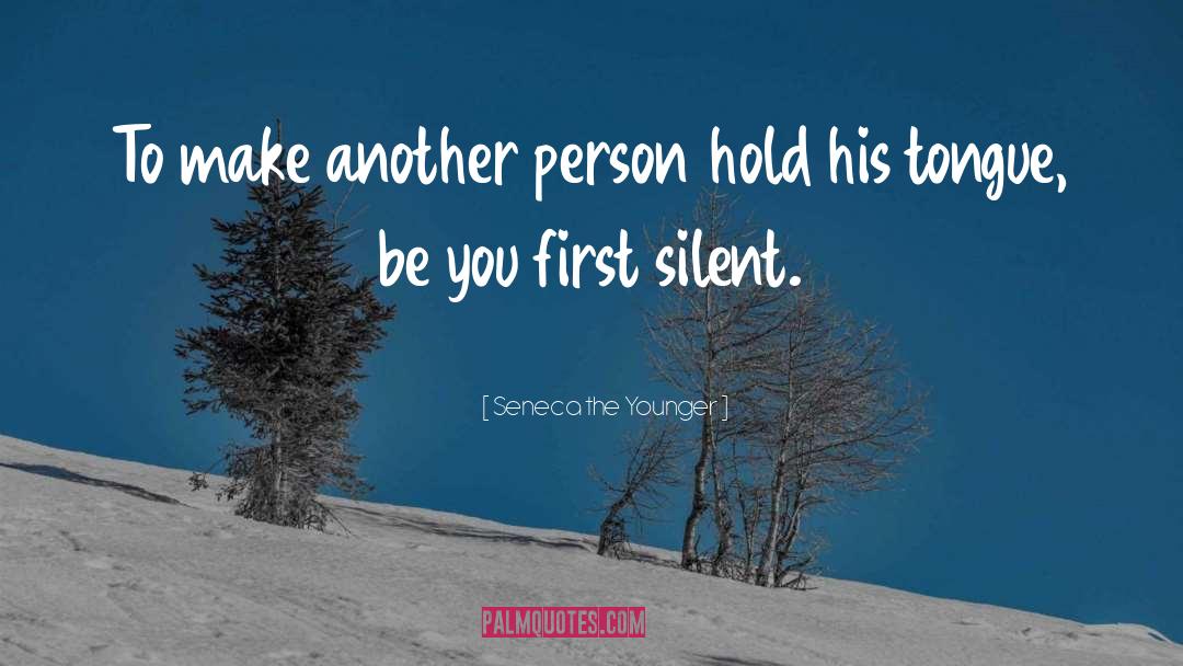 Silent quotes by Seneca The Younger