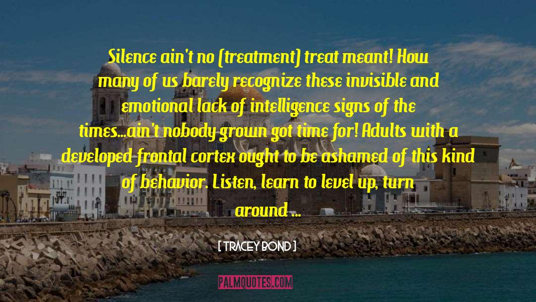 Silent Treatment In Relationships quotes by Tracey Bond