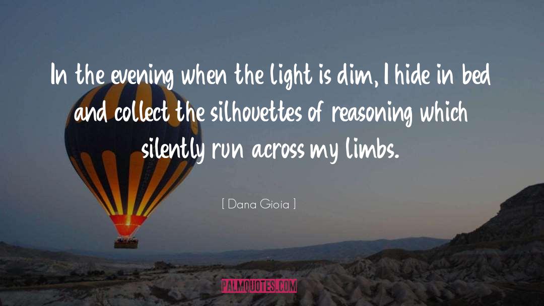 Silhouettes quotes by Dana Gioia