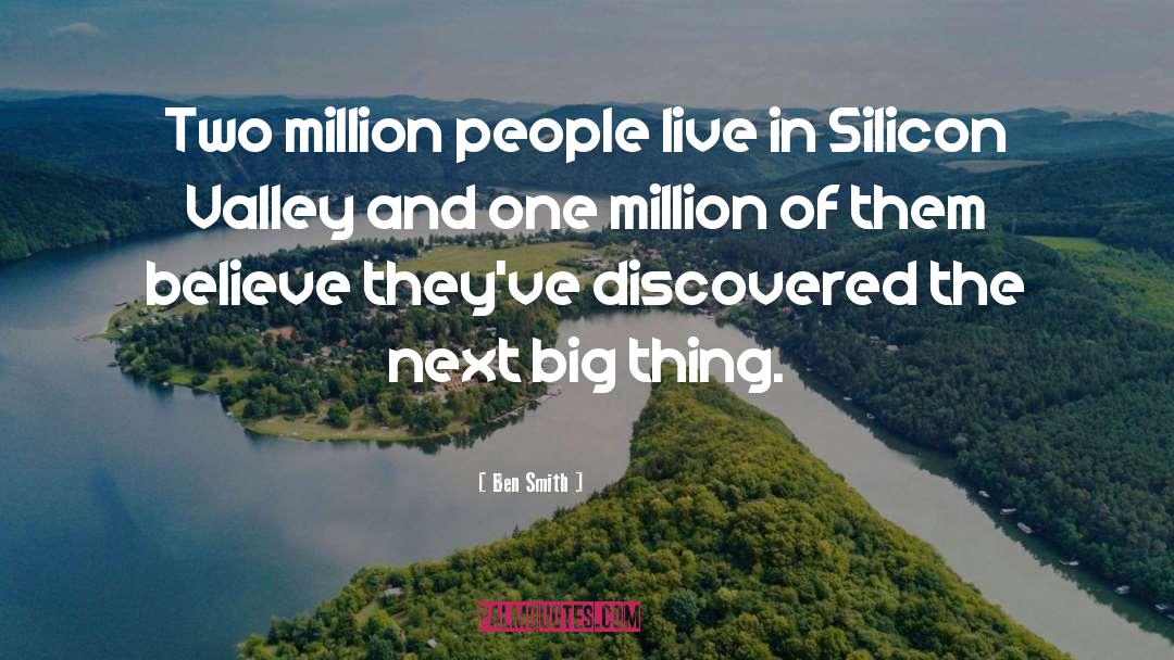 Silicon Valley quotes by Ben Smith