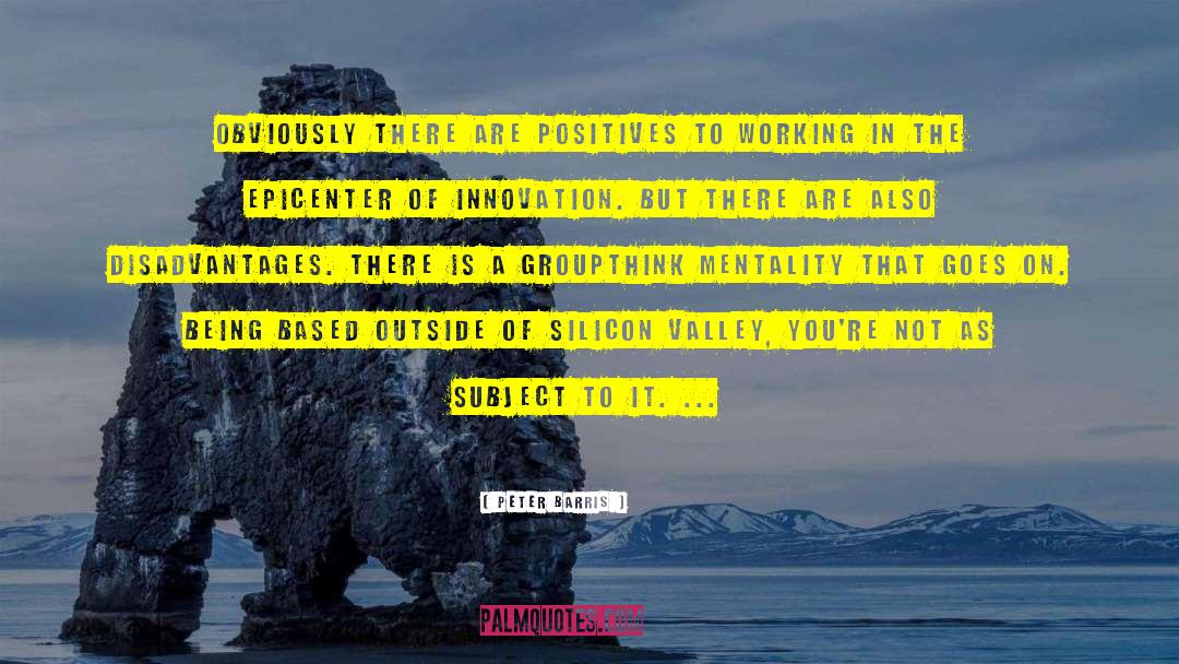 Silicon Valley quotes by Peter Barris