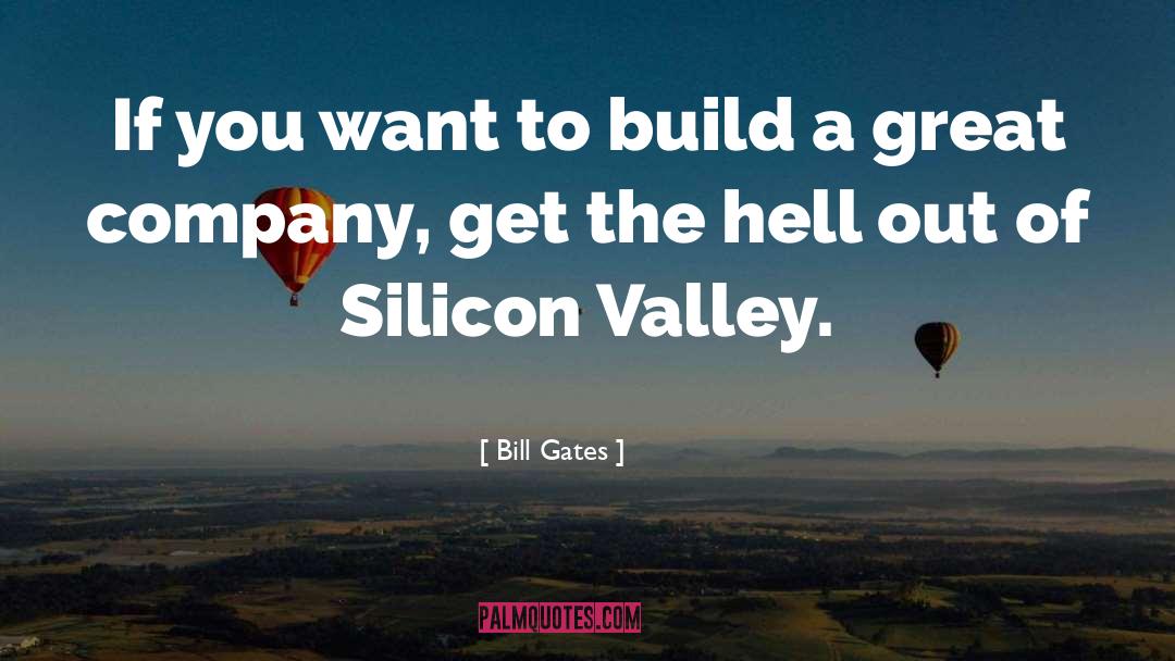 Silicon Valley quotes by Bill Gates