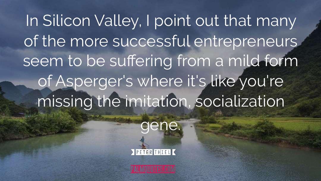 Silicon Valley quotes by Peter Thiel