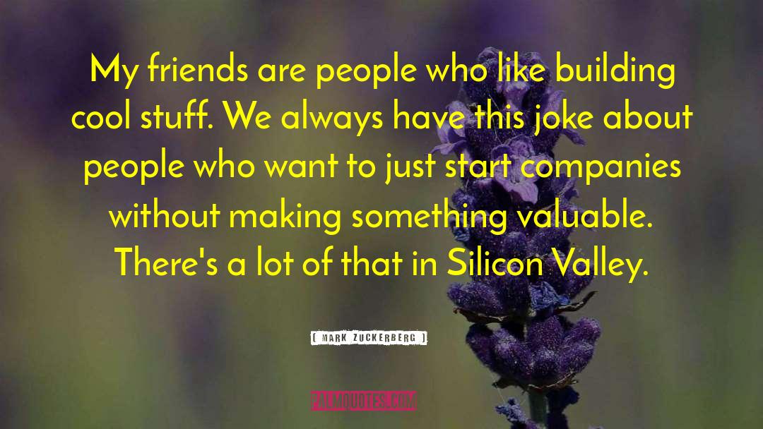 Silicon Valley quotes by Mark Zuckerberg