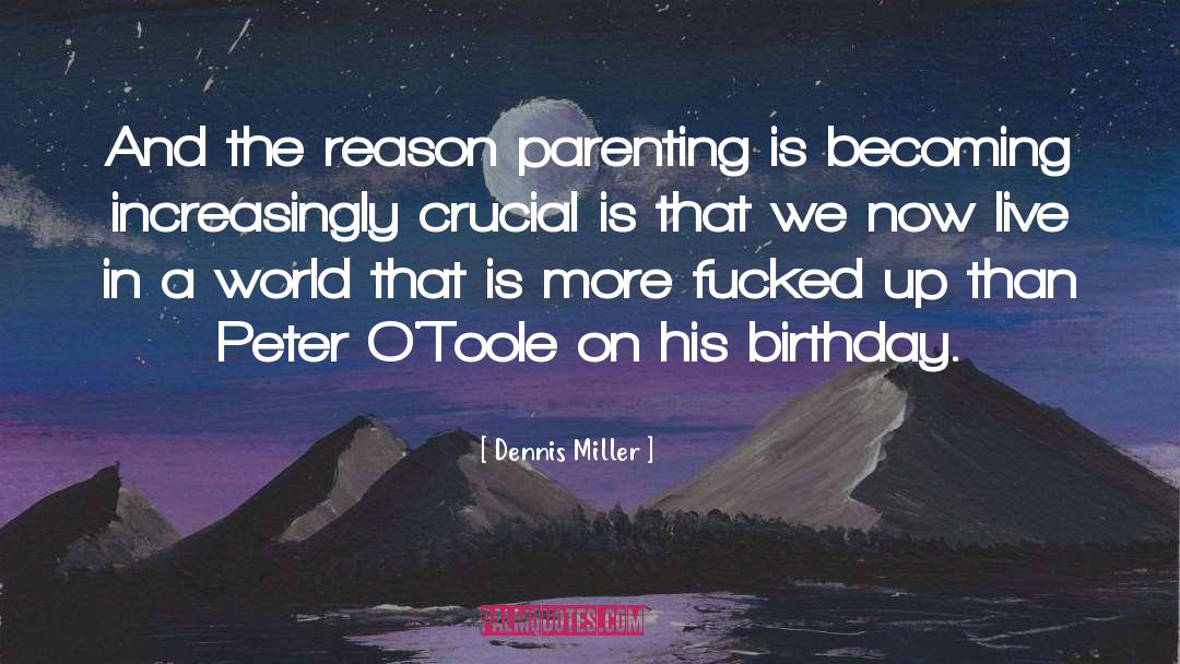 Sililo Martenss Birthday quotes by Dennis Miller