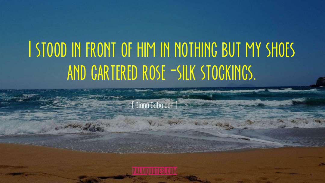 Silk Stockings quotes by Diana Gabaldon