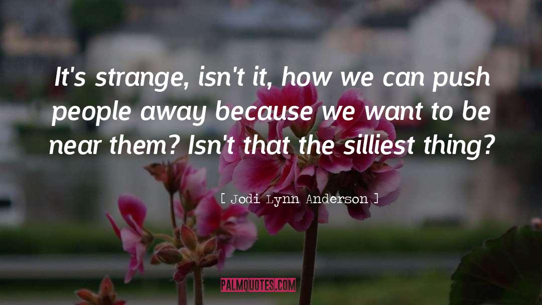 Silliest quotes by Jodi Lynn Anderson