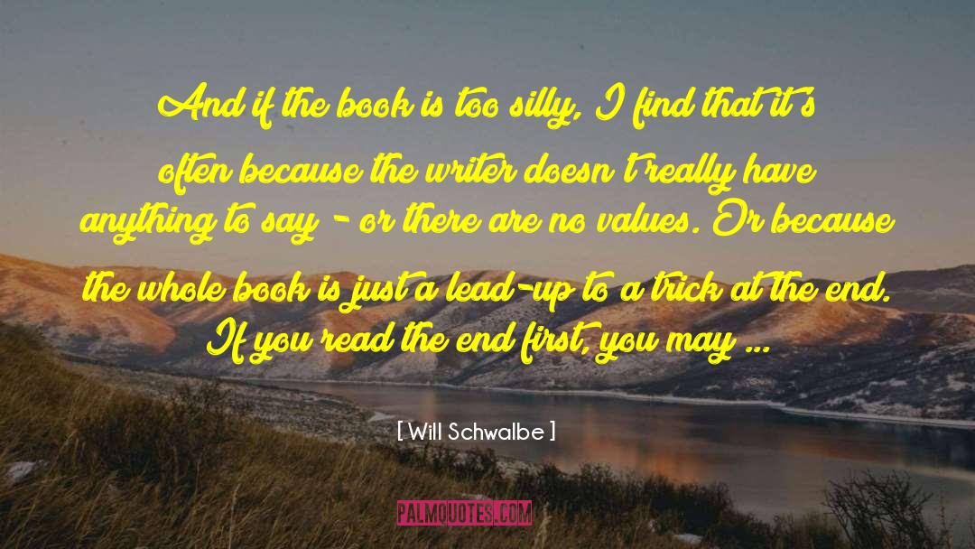 Silliness quotes by Will Schwalbe