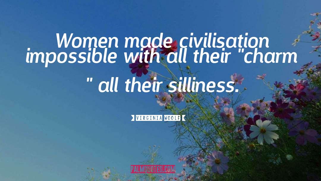 Silliness quotes by Virginia Woolf