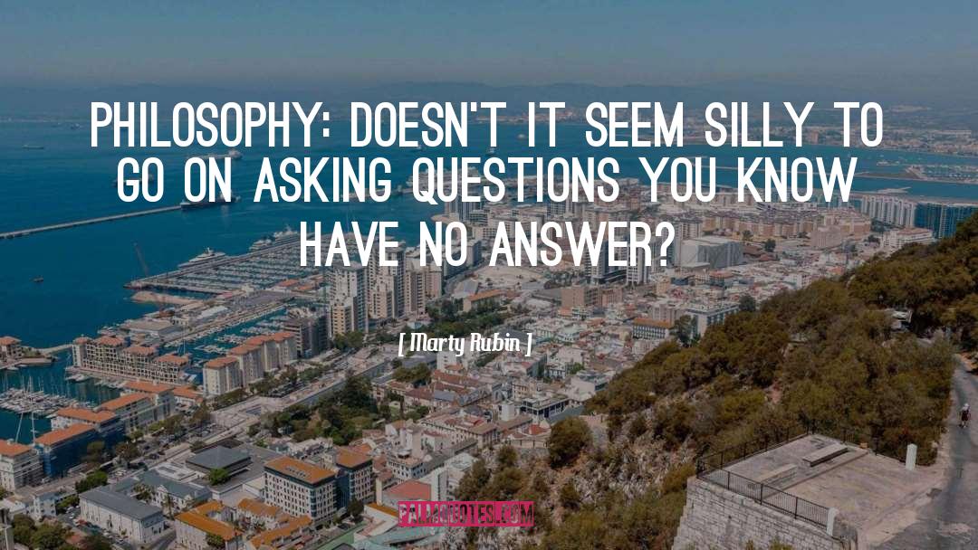 Silliness quotes by Marty Rubin