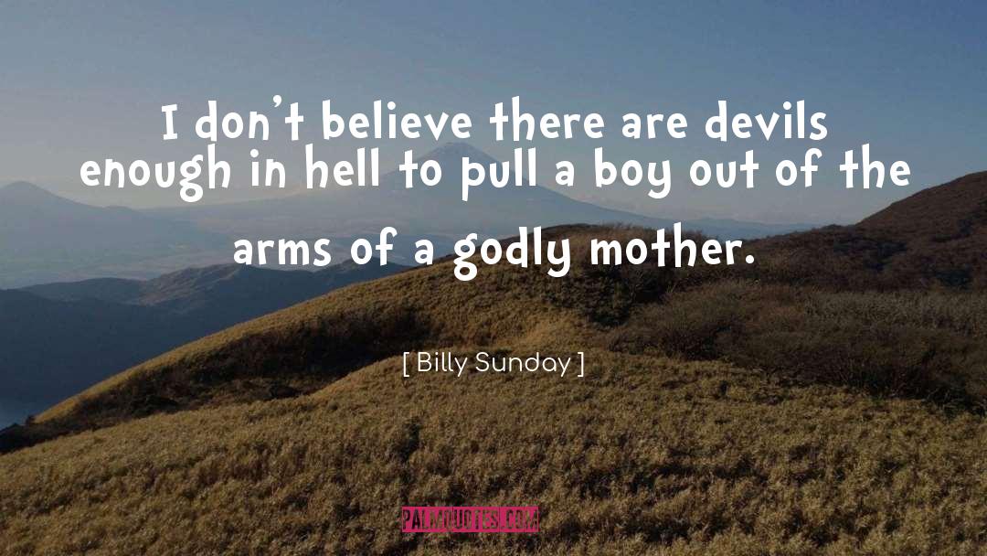 Silly Boy quotes by Billy Sunday