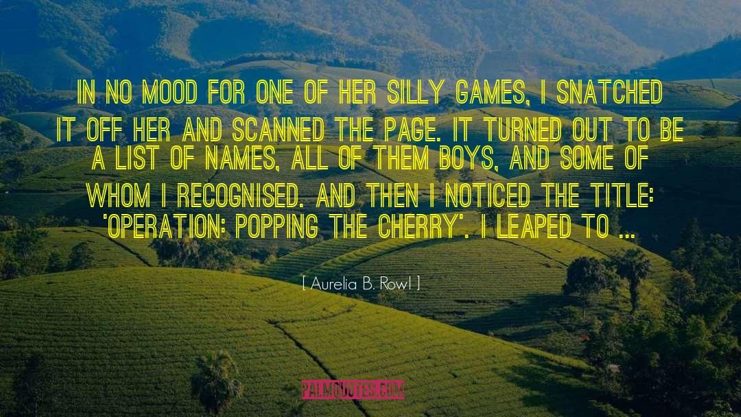 Silly Games quotes by Aurelia B. Rowl