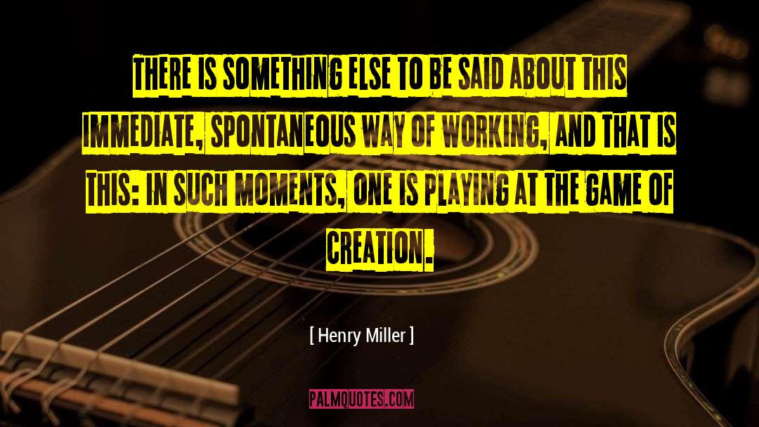 Silly Games quotes by Henry Miller