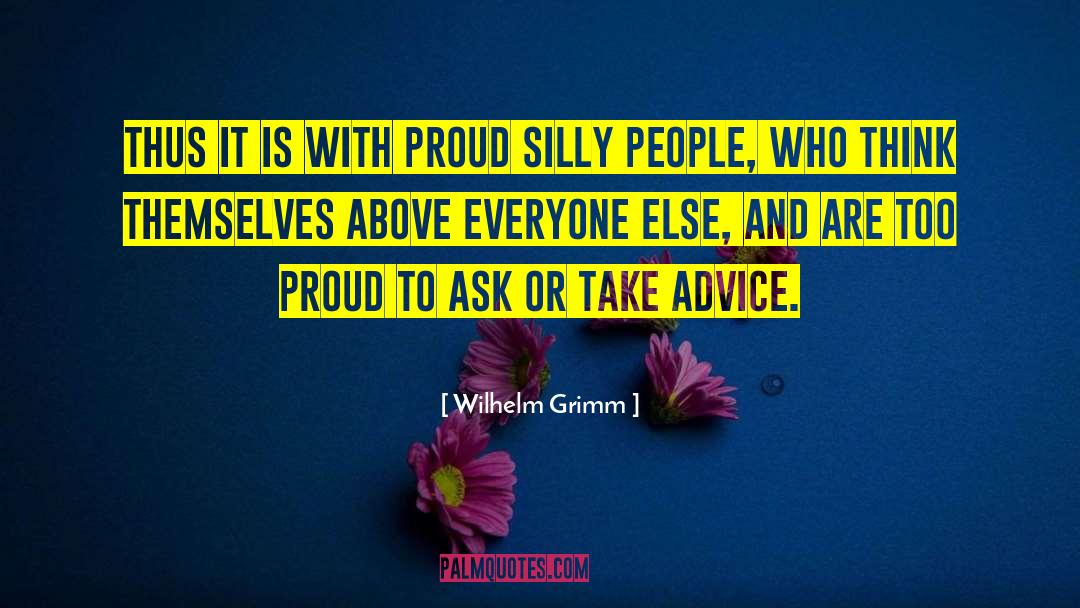 Silly People quotes by Wilhelm Grimm