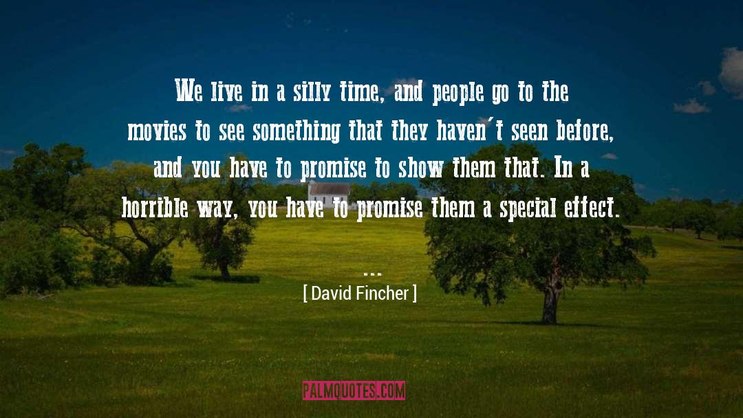 Silly People quotes by David Fincher