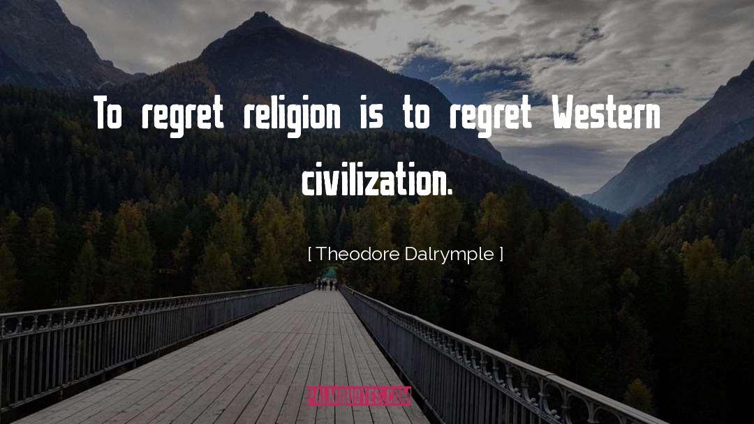 Silly Religion quotes by Theodore Dalrymple