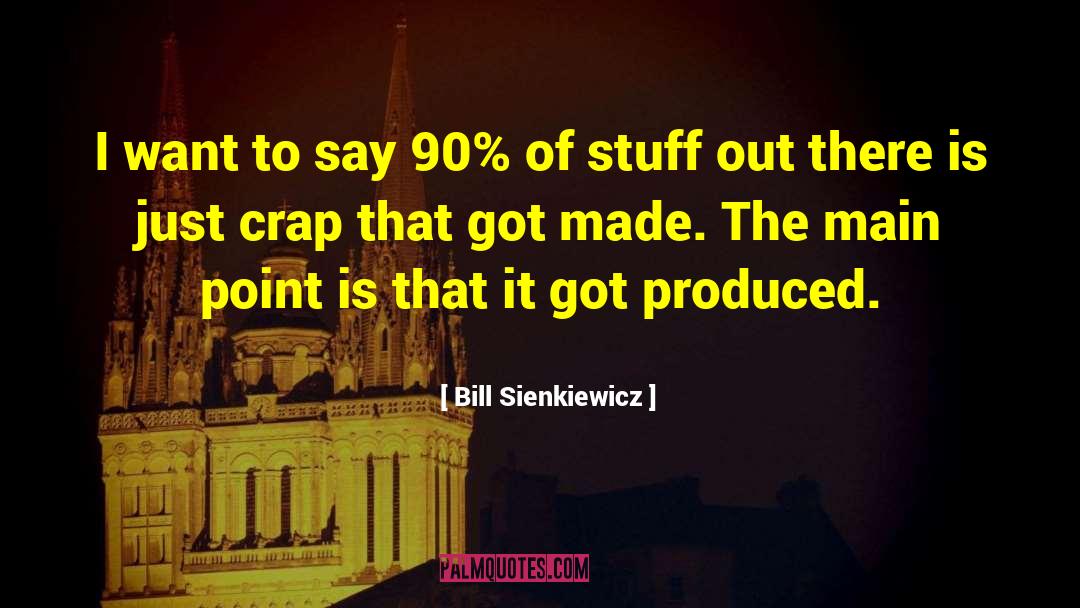 Silly Stuff quotes by Bill Sienkiewicz