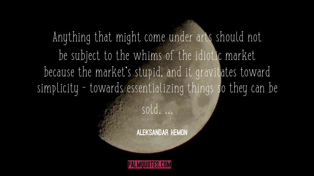 Silly Stupid quotes by Aleksandar Hemon