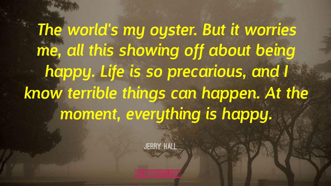 Silly Things quotes by Jerry Hall