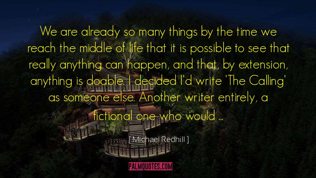 Silly Writer quotes by Michael Redhill